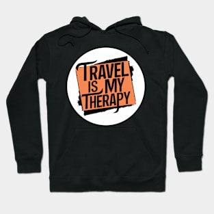 Travel slogan - Travel Is My Therapy Hoodie